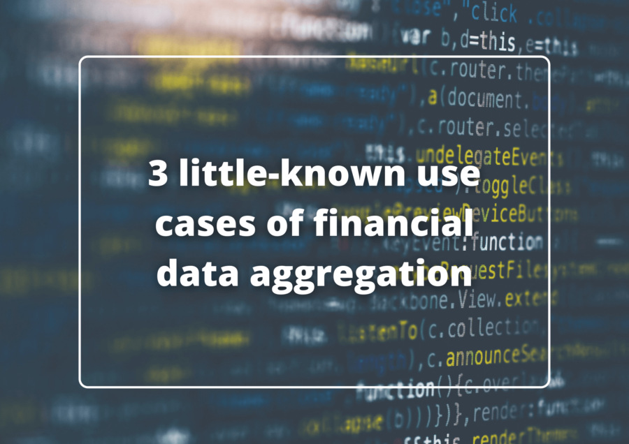 3 little-known use cases of financial data aggregation